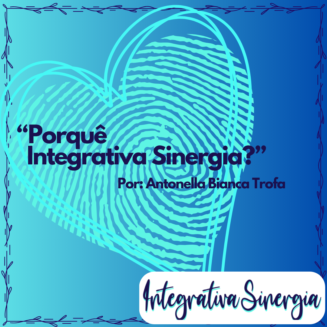 Porquê Integrativa Sinergia?